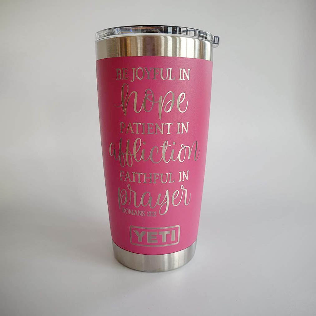 Be Joyful In Hope - Romans 12:12 Scripture Engraved YETI Tumbler