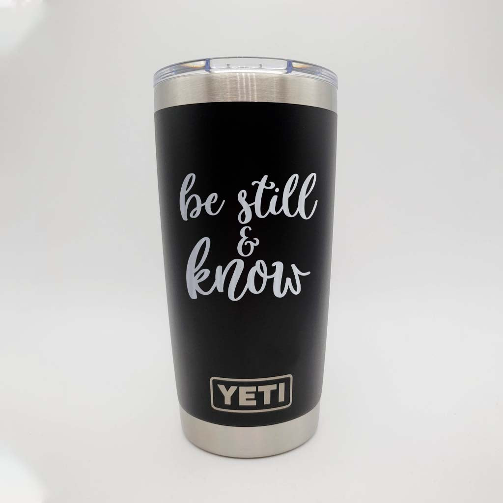 Be Still & Know Scripture Engraved YETI Tumbler