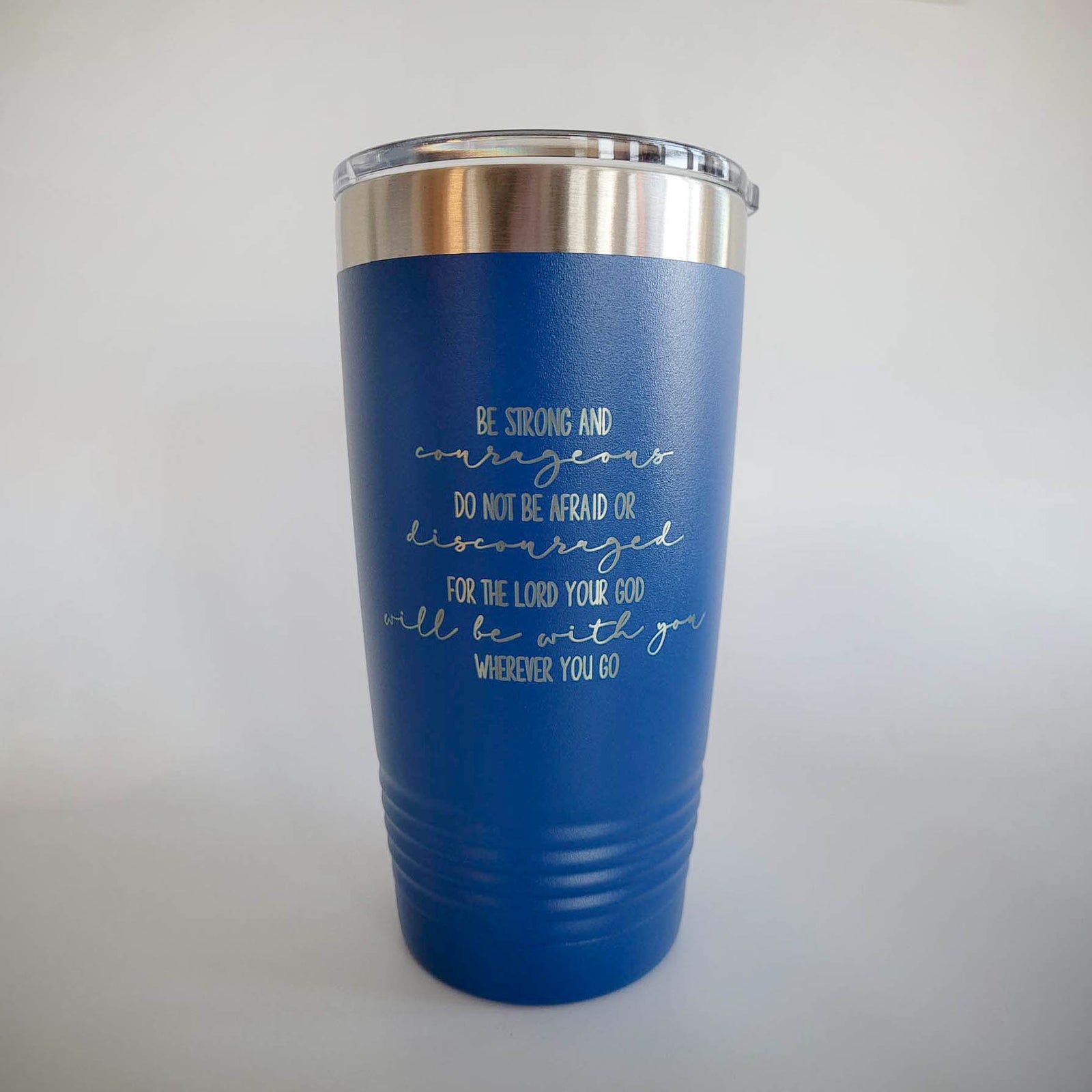 Be Strong and Courageous - Engraved 20oz Blue Tumbler by Sunny Box