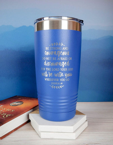 Be Strong and Courageous - Christian Engraved 20oz Blue Polar Camel Tumbler - Sunny Box
