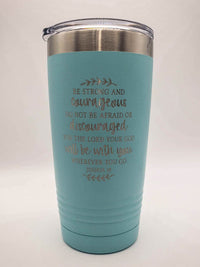 Be Strong and Courageous - Christian Engraved 20oz Light Blue Polar Camel Tumbler by Sunny Box