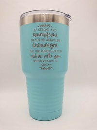 Be Strong and Courageous Joshua 1:9 Engraved Scripture Tumbler - 30oz Teal - Sunny Box