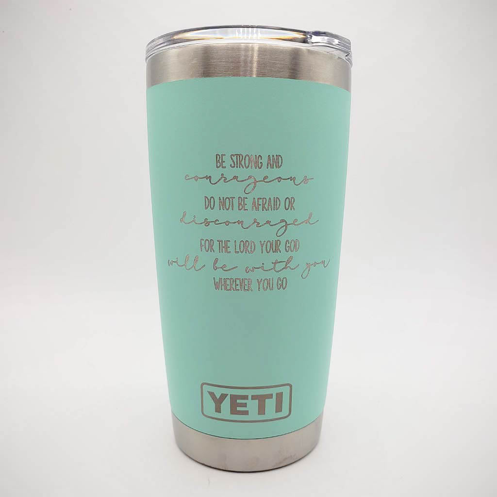 Be Strong and Courageous - Joshua 1:9 Scripture Engraved YETI Tumbler