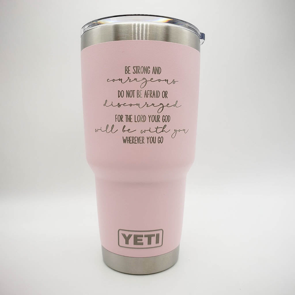 Be Strong and Courageous - Joshua 1:9 Scripture Engraved YETI Tumbler