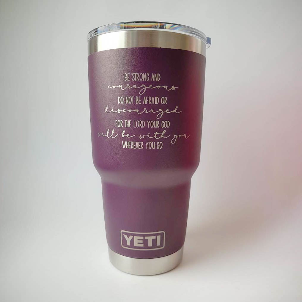 Be Strong and Courageous - Joshua 1:9 Scripture Engraved YETI Tumbler