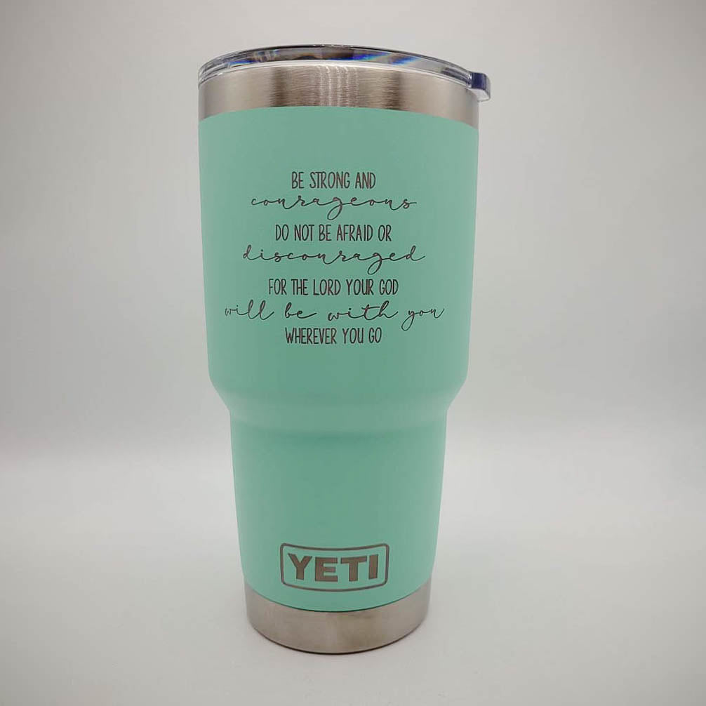 Be Strong and Courageous - Joshua 1:9 Scripture Engraved YETI Tumbler