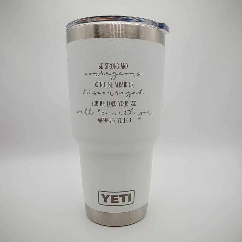 Be Strong and Courageous - Joshua 1:9 Scripture Engraved YETI Tumbler