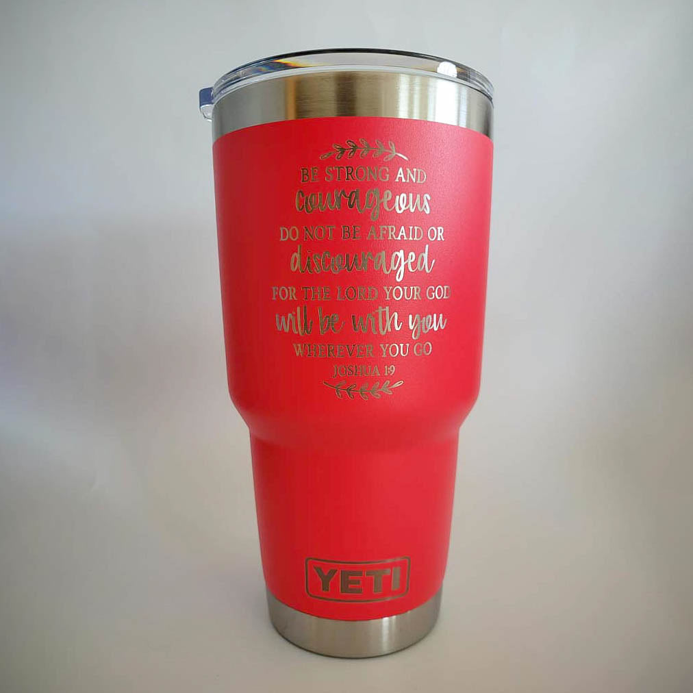 Be Strong and Courageous - Joshua 1:9 Scripture Engraved YETI Tumbler v2