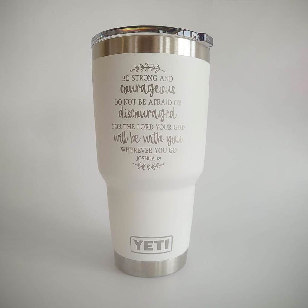 Be Strong and Courageous - Joshua 1:9 Scripture Engraved YETI Tumbler v2