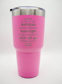 Be Strong and Courageous - Christian Engraved 30oz Pink Polar Camel Tumbler by Sunny Box