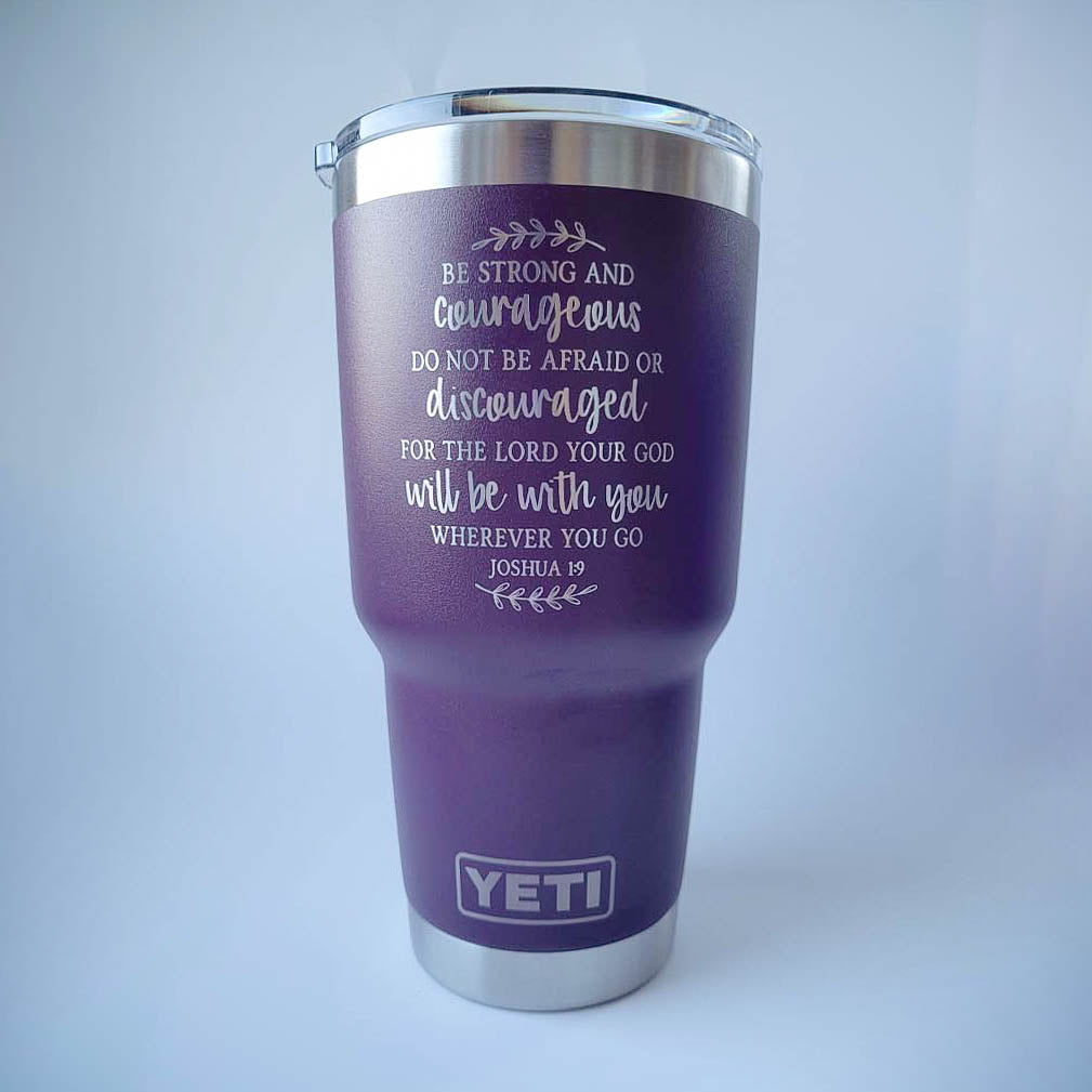 Be Strong and Courageous - Joshua 1:9 Scripture Engraved YETI Tumbler v2