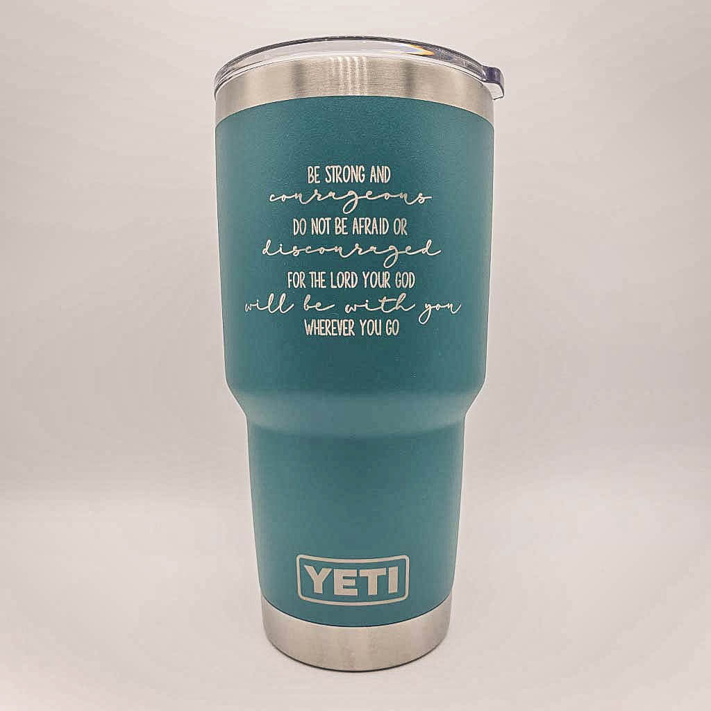 Be Strong and Courageous - Joshua 1:9 Scripture Engraved YETI Tumbler