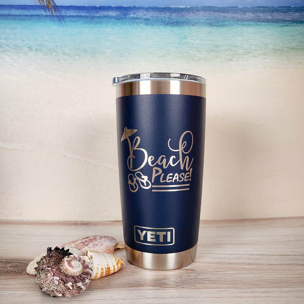 Beach Please - Engraved YETI Tumbler