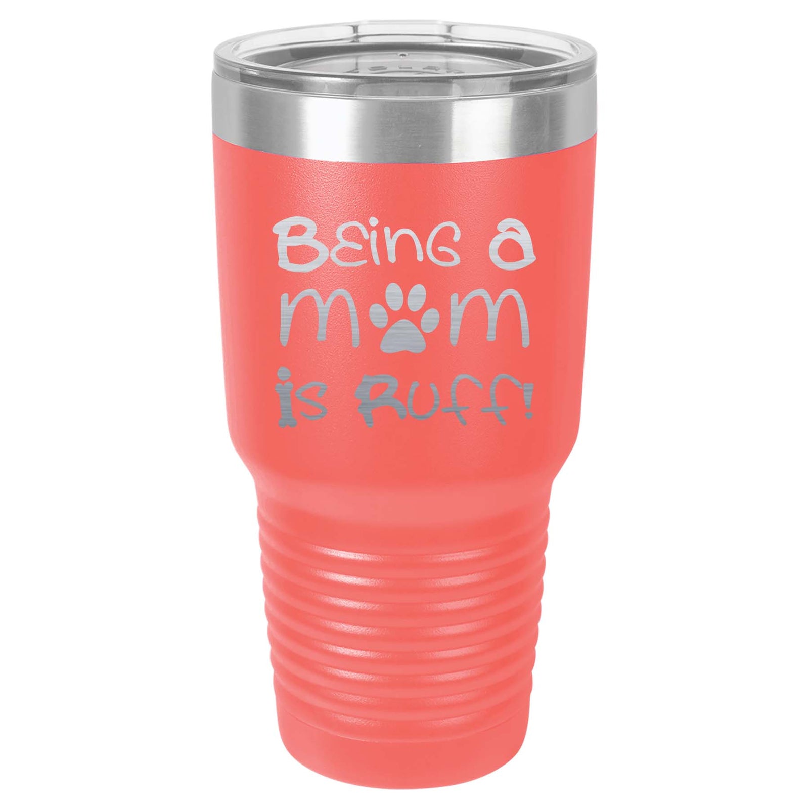 Being a Mom is Ruff - Engraved 30oz Coral Polar Camel Tumbler - Sunny Box