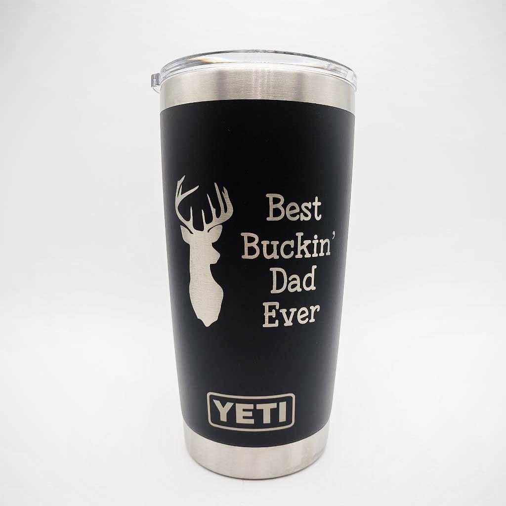 Best Buckin' Dad Ever Engraved YETI Tumbler