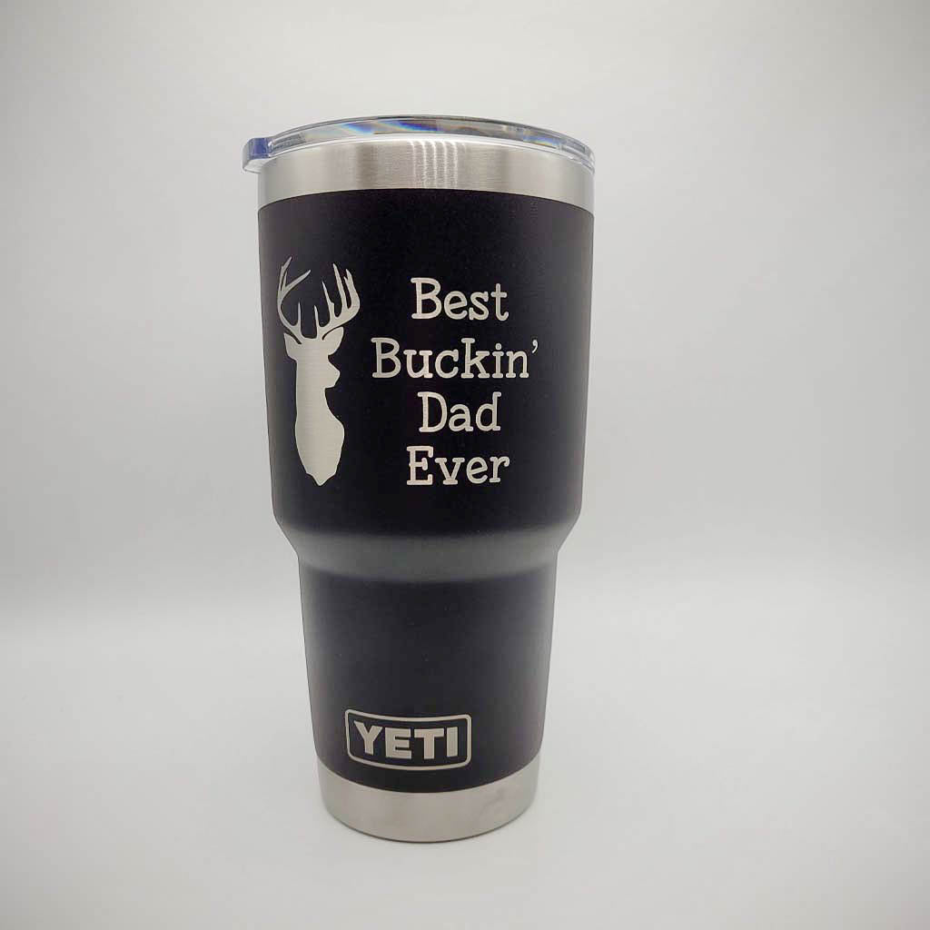 Best Buckin' Dad Ever Engraved YETI Tumbler