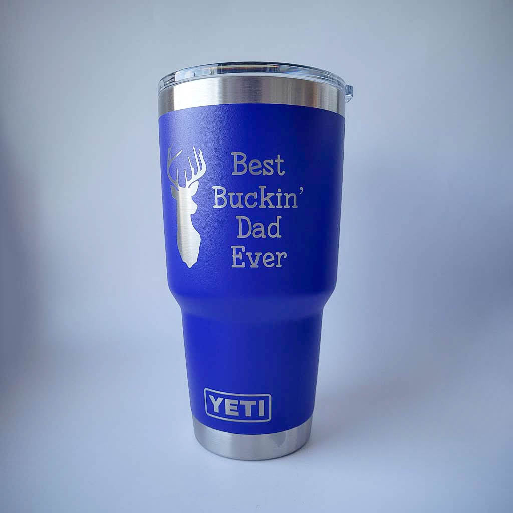 Best Buckin' Dad Ever Engraved YETI Tumbler