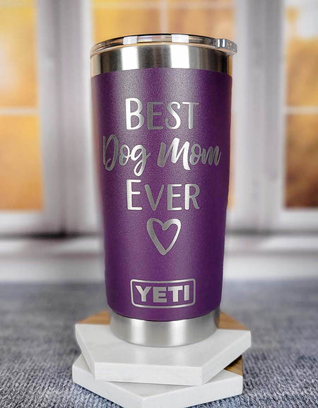 Best Dog Mom Ever Engraved YETI Tumbler