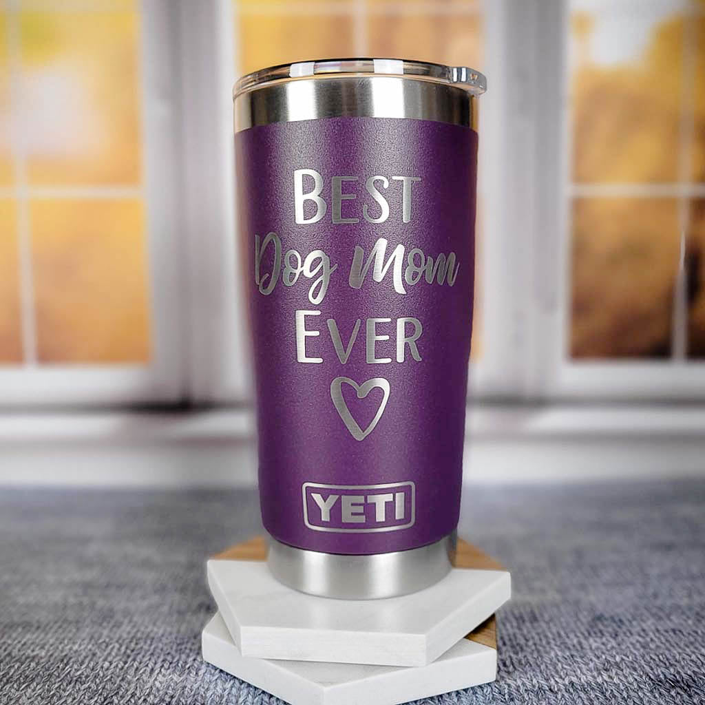 Best Dog Mom Ever Engraved YETI Tumbler