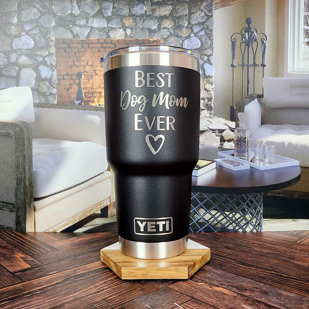 Best Dog Mom Ever Engraved YETI Tumbler