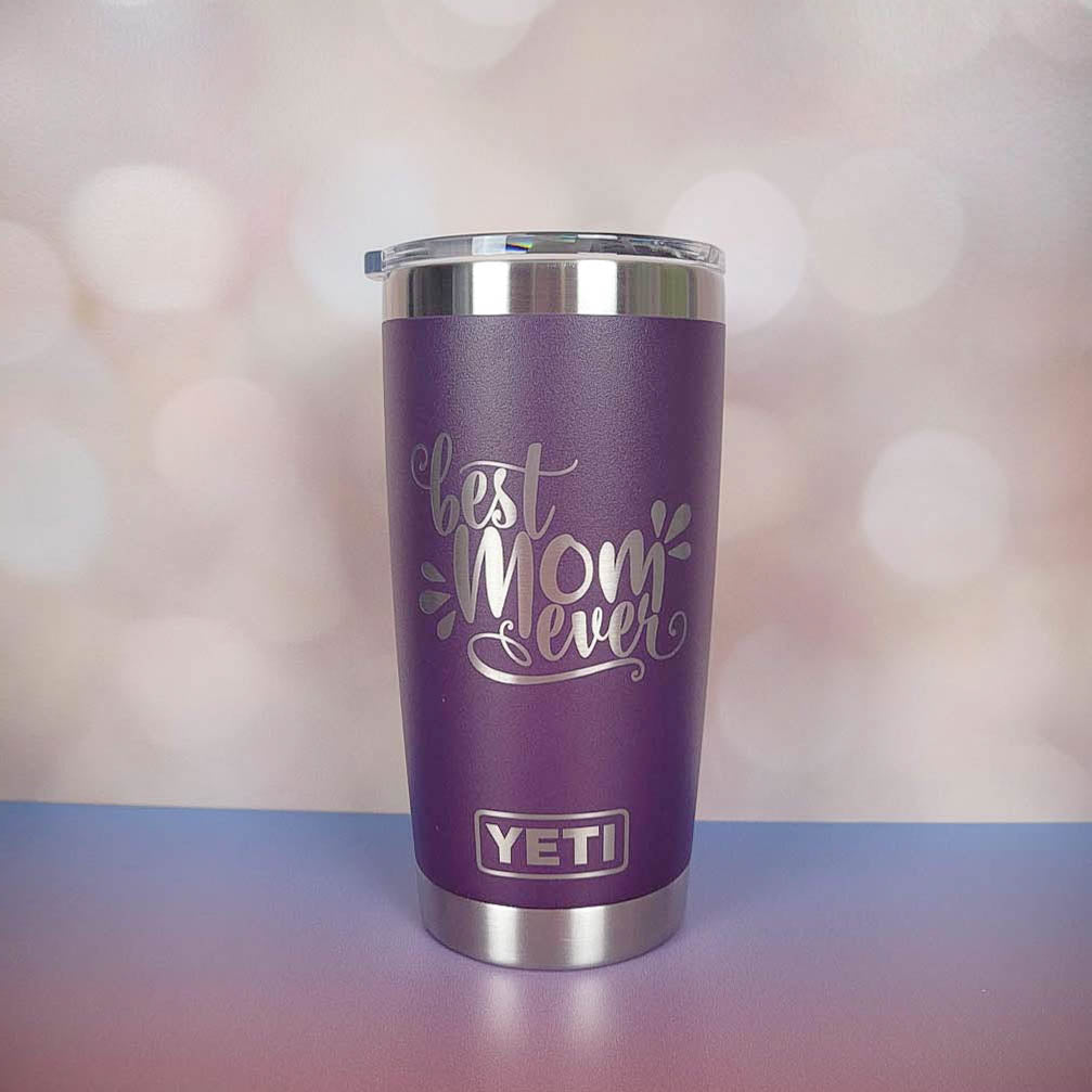 Best Mom Ever Engraved YETI Tumbler