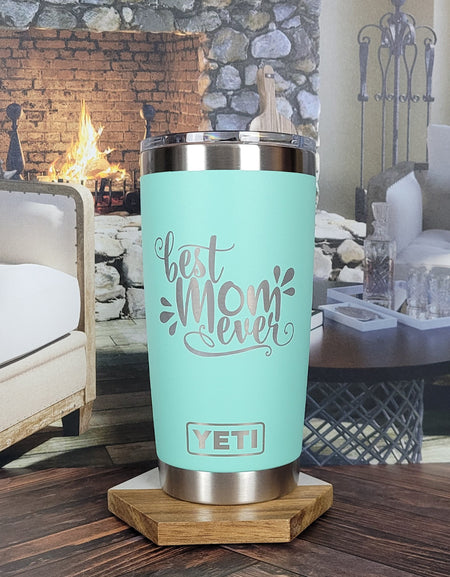 Best Mom Ever Engraved YETI Tumbler