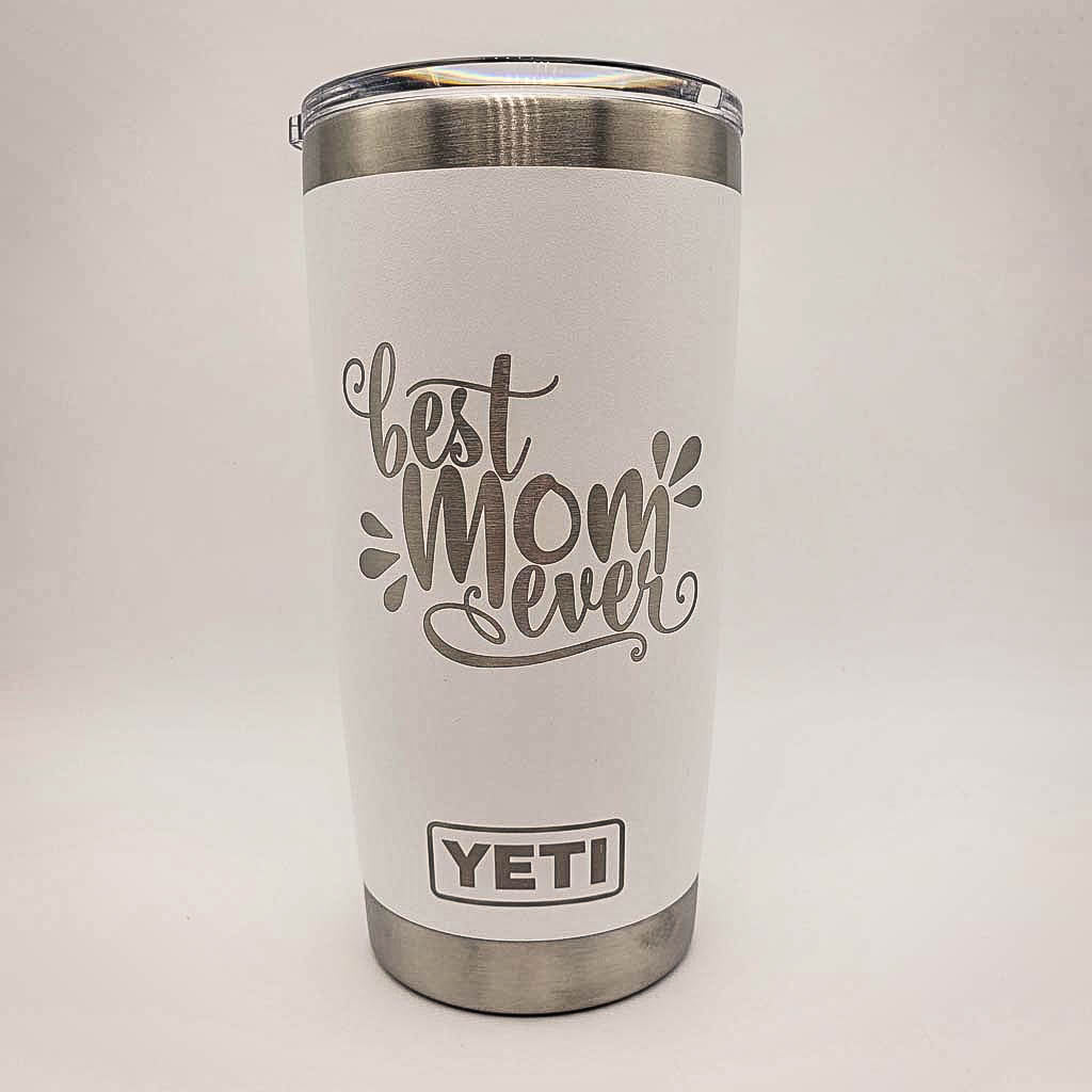 Best Mom Ever Engraved YETI Tumbler