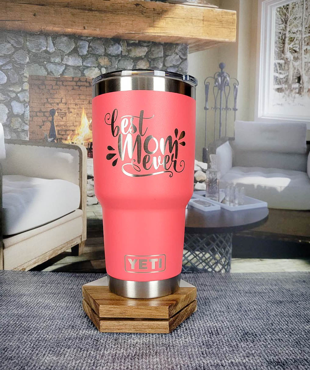 Best Mom Ever Engraved YETI Tumbler