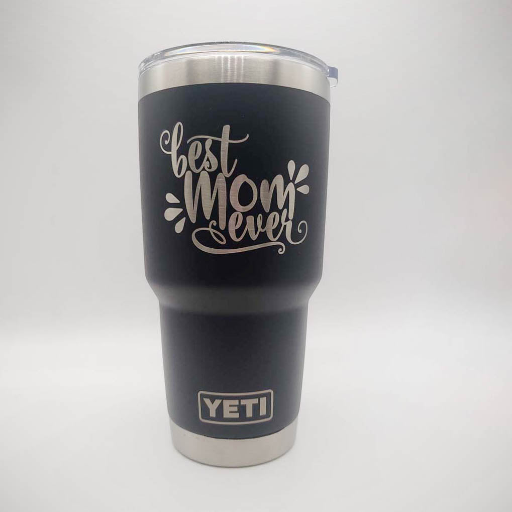 Best Mom Ever Engraved YETI Tumbler
