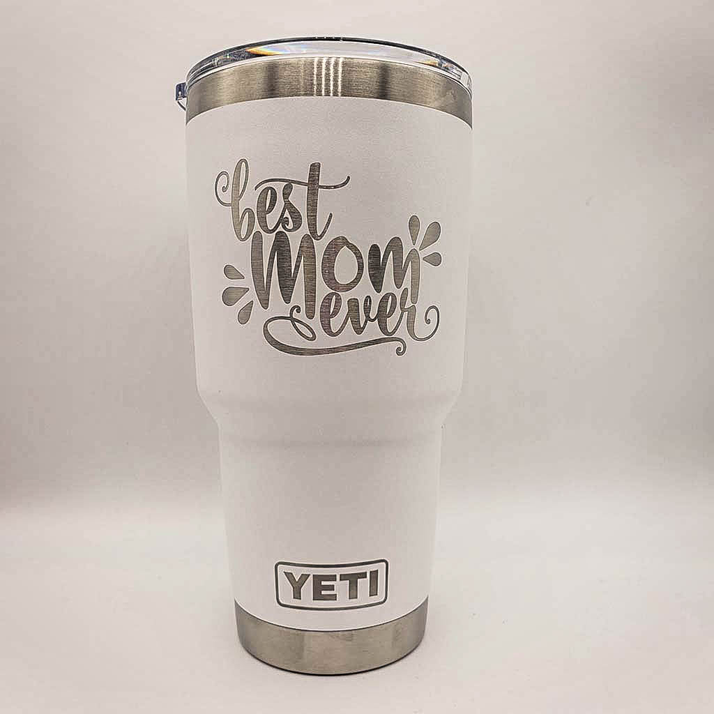 Best Mom Ever Engraved YETI Tumbler