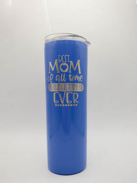 Best Mom of All Time Engraved Blue 20oz Skinny Tumbler Sunny Box