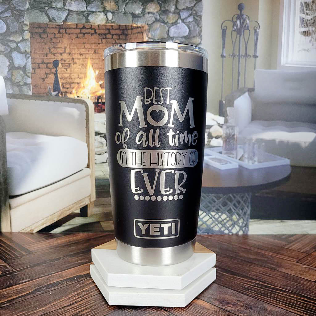 Best Mom of All Time Engraved YETI Tumbler