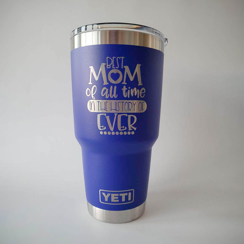 Best Mom of All Time Engraved YETI Tumbler