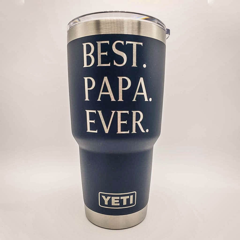 Best Papa Ever Engraved YETI Tumbler