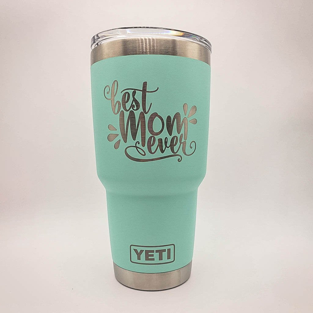 Best Mom Ever Engraved YETI Tumbler