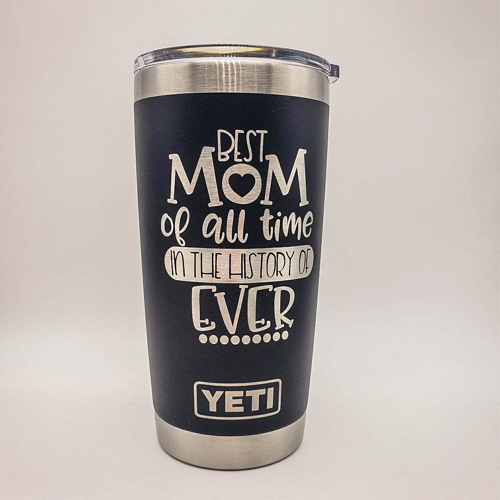 Best Mom of All Time Engraved YETI Tumbler