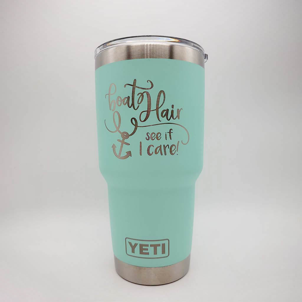 Boat Hair See If I Care - Engraved YETI Tumbler