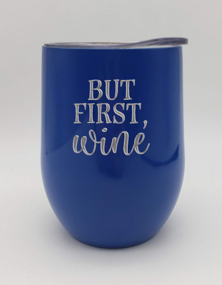 But First, Wine - Engraved 9oz Wine Tumbler Royal Blue - Sunny Box