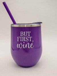 But First Wine Engraved 12oz Wine Tumbler Purple by Sunny Box