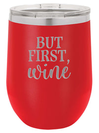But First Wine - Engraved 12oz Red Polar Camel Tumbler - Sunny Box