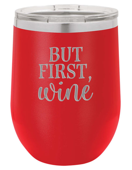But First Wine - Engraved 12oz Red Polar Camel Tumbler - Sunny Box