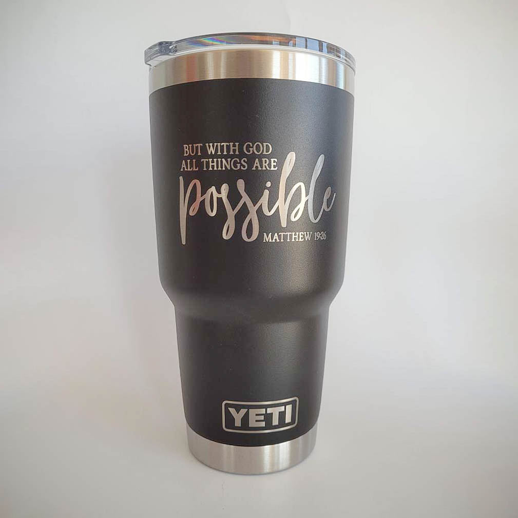 But With God All Things Are Possible - Christian Engraved YETI Tumbler