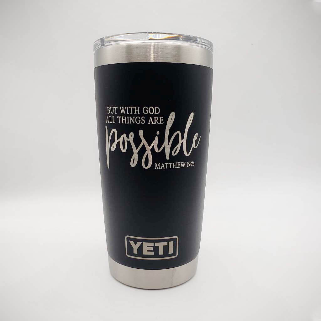 But With God All Things Are Possible - Christian Engraved YETI Tumbler