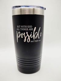 But with God All Things Are Possible - Engraved 20oz Black Polar Camel Tumbler - Sunny Box