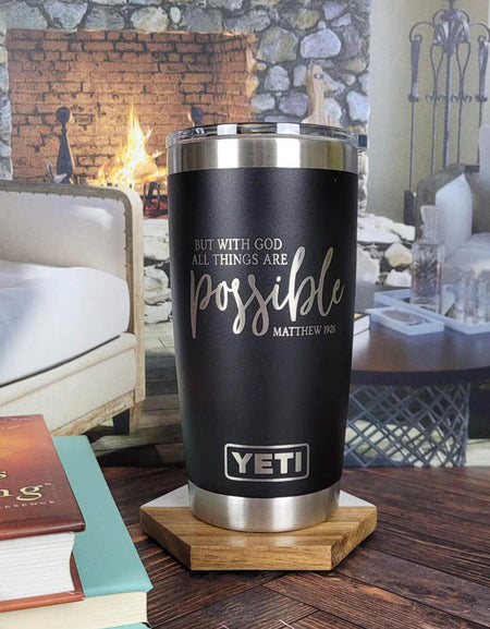 But With God All Things Are Possible - Christian Engraved YETI Tumbler