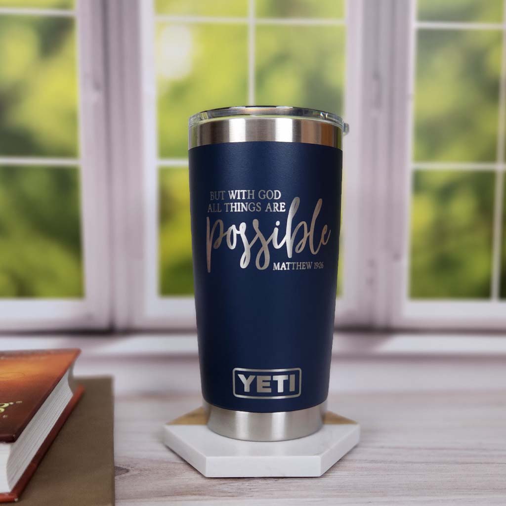 But With God All Things Are Possible - Christian Engraved YETI Tumbler