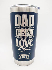 Dad a Sons First Hero and a Daughters First Love Engraved YETI Tumbler