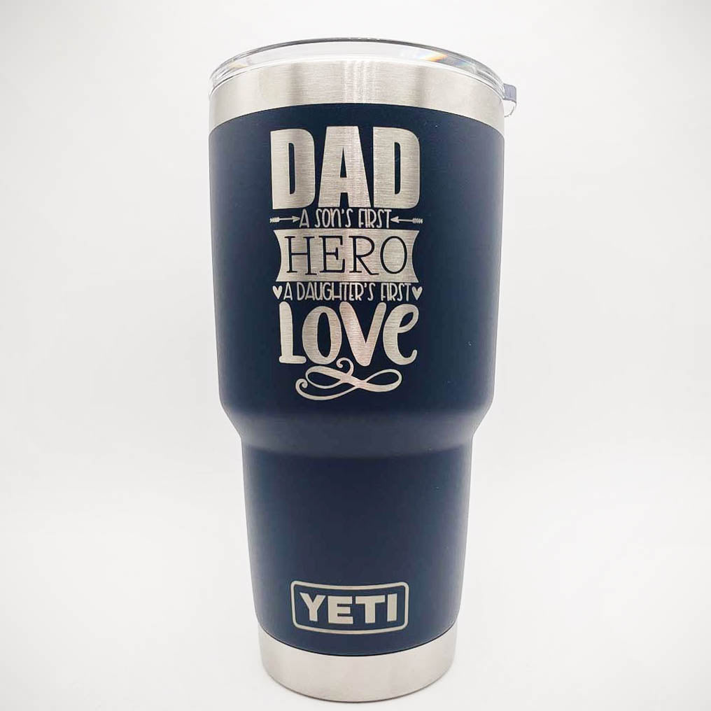 Dad a Sons First Hero and a Daughters First Love Custom Engraved YETI –  Sunny Box