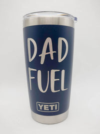 Dad Fuel Engraved YETI Tumbler