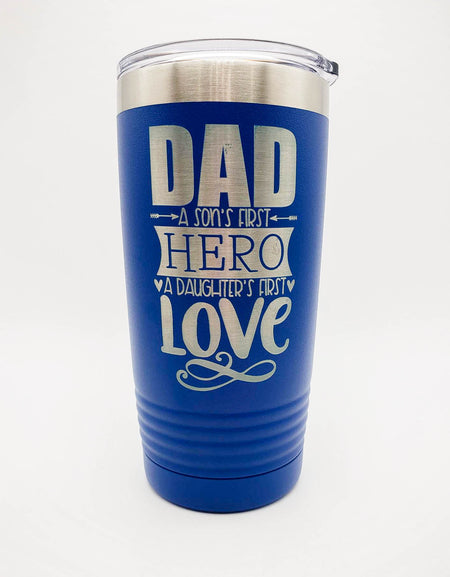 Dad A Sons First Hero A Daughters First Love - Engraved Polar Camel Tumbler 20oz Blue by Sunny Box